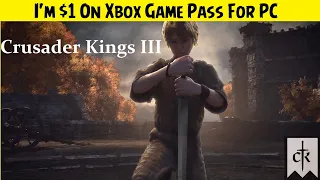 Crusader Kings 3 💠 I'm On Xbox Game Pass For PC For $1