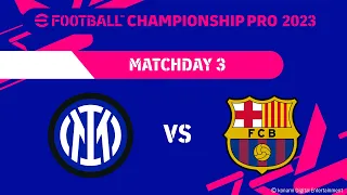 eFootball™ | FC INTER VS FC BARCELONA | eFootball™ Championship Pro 2023 Matchday 3 I Match 4