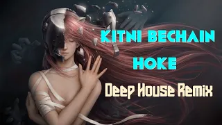 Kitni Bechain Hoke Deep House Remix I Dj Rehan I #kasoor #uditnarayan #djremix #kitnimohabbathain