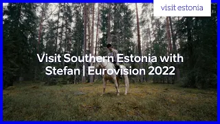 Visit Southern Estonia with Stefan | Eurovision 2022