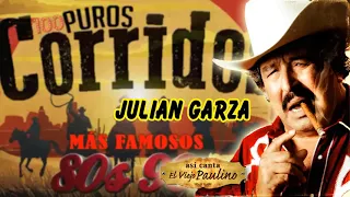 Julian Garza "El Viejo Paulino" || Corridos y Canciones MIX 2021