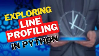 Unlocking Efficiency: Exploring Line Profiling in Python