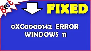 0xc0000142 Error Windows 11