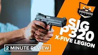 Sig P320 X-Five Legion - 2 Minute Review!