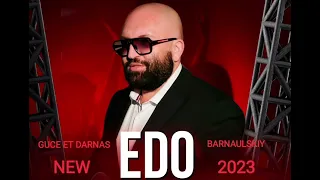 Edo Barnaulskiy GUCE ET DARNAS //NEW 2023//