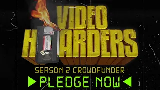 VIDEO HOARDERS | Series 2 Crowdfunding Campaign!