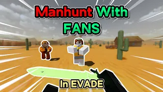 Evade MANHUNT With FANS