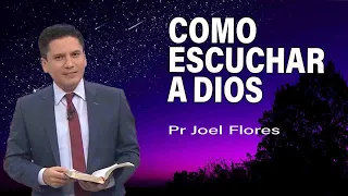 Cómo escuchar a Dios | Pr Joel Flores | sermones adventistas