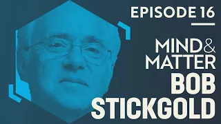 Robert Stickgold: Sleep, Dreams & Memory | #16