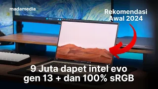 Rekomendasi laptop intel evo termurah awal tahun 2024 - 9 Juta dapet intel gen 13 + dan 100% sRGB