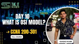 Day-10 What is OSI Model | Easy Explanation | CCNA Full Course (With Practical) | The IT Society