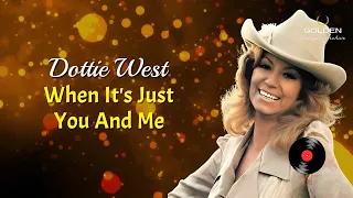 Dottie West - When It's Just You And Me (with Lyrics)