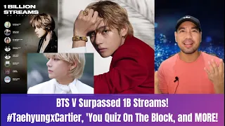 BTS V / Kim Taehyung Surpassed 1B Streams! MCountdown, You Quiz On The Block, #TaehyungxCartier