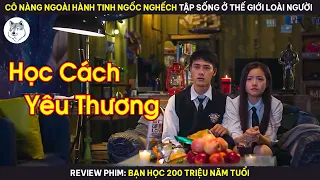 [Review Phim] Cô Nàng Ngốc Nghếch Từ Ngoài Trái Đất Tập Sống Ở Thế Giới Loài Người