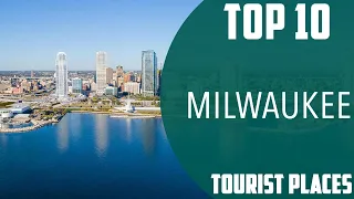 Top 10 Best Tourist Places to Visit in Milwaukee, Wisconsin | USA - English