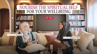 Nourish the Spiritual Self for Your Wellbeing | #notesfromnurhdyhaz Podcast, Ep.106