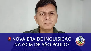 🚨 NOVA ERA DE INQUISIÇÃO NA GCM DE SÃO PAULO?