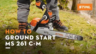 STIHL MS 261 C-M: How to ground start your chainsaw | Instruction