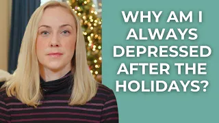 Why do I feel depressed or sad after the holidays?