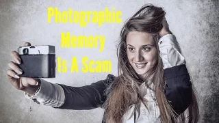 Photographic Memory Is A Scam