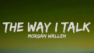 THE  WAY I TALK MORGAN WALLEN (Official video) 🎼🎼