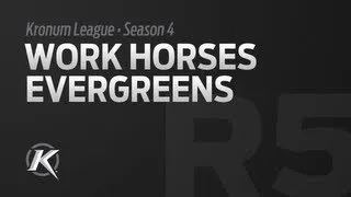 Kronum League Season 4 // Round 5 // Work Horses vs Evergreens