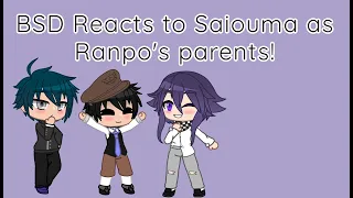 BSD Reacts to Ranpo's Parents as Saiouma || BSD x Danganronpa