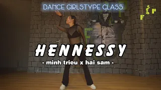 Dance Class | Hennessy - Minh Trieu x Hai Sam - Choreography Ver. | F&P Entertainment