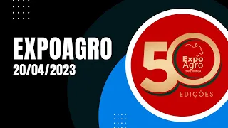 AO VIVO: 50° ExpoAgro - 20/04/2023