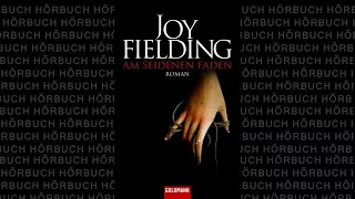 Am seidenen Faden Roman Hörbuch von Joy Fielding