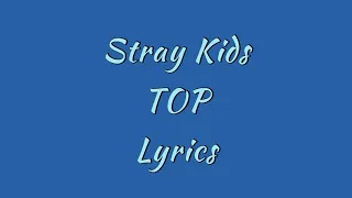 STRAY KIDS- TOP (Korean Ver.) Lyrics [Anime OP Tower of God]