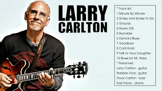 Larry Carlton Best Songs - Larry Carlton Greatest Hits Full Album