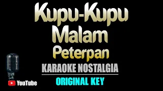 KUPU KUPU MALAM - Peterpan [ KARAOKE HD ] Original Key