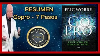 ✅7 Pasos GO PRO - Eric Worre / Resumen Go Pro Profesional en Mercadeo en Red / Victor Valenzuela🚨