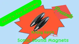 2019 JA RU KRAZY KEN'Z SONIC SOUND MAGNETS REVIEW VIDEO