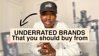 Underrated Brands: That You NEED to Start Buying From