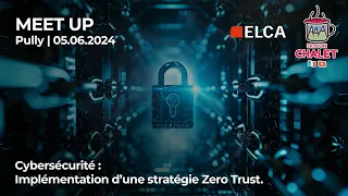 Meet Up Presentation | Cybersécurité: Implémentation d'une stratégie Zero Trust.