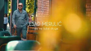 ESAD MERULIC - I DA ME LJUBE DRUGE (OFFICIAL VIDEO 2024)