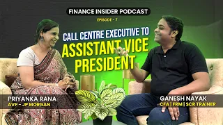 Call Center Executive to Assistant Vice President ft. Priyanka Rana | Finance Insider Podcast Ep. 7