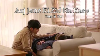 [BL] TUM × TAR "AAJ JANE KI ZID"🎶 HINDI SONG ❤ | LOVE BY CHANCE | THAI/KOREAN HINDI MIX 💕