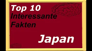 Top 10 Interessante und spannende Fakten. Japan