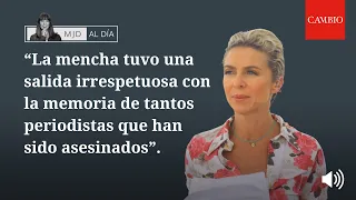 “La mencha tuvo una salida irrespetuosa con los periodistas”: María Jimena Duzán | CAMBIO