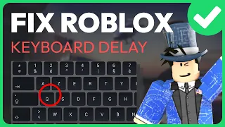 How To Fix Roblox Keyboard Delay (2023) Fix Roblox Input Delay