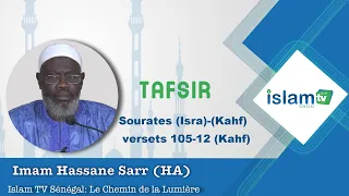 Tafsir du 28-08-18 sourates (Isra)-(Kahf) versets 105-12 Kahf par Imam Hassane Sarr(HA)