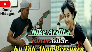 Nike Ardila - Ku Tak Akan Bersuara Cover Gitar || Danny Official