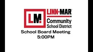 Linn-Mar School Board Meeting - 5pm - September 12th, 2022