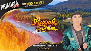 RUSMEL DEL AMOR - Nunca Te Dejare - PRIMICIA 2023 - Requinto Peruano