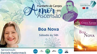AMOR EM ASCENSÃO | BOA NOVA (Humberto de Campos/Chico Xavier) | Daniele Hadermeck (SP)