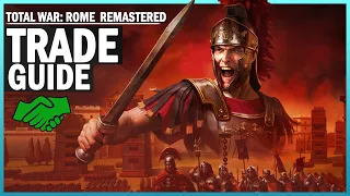 Total War Rome REMASTERED Complete Guide Trade