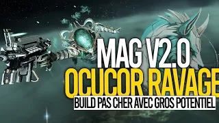 MAG V2.0 + OCUCOR = RAVAGE ! - Builds FR, Tips - #warframefr